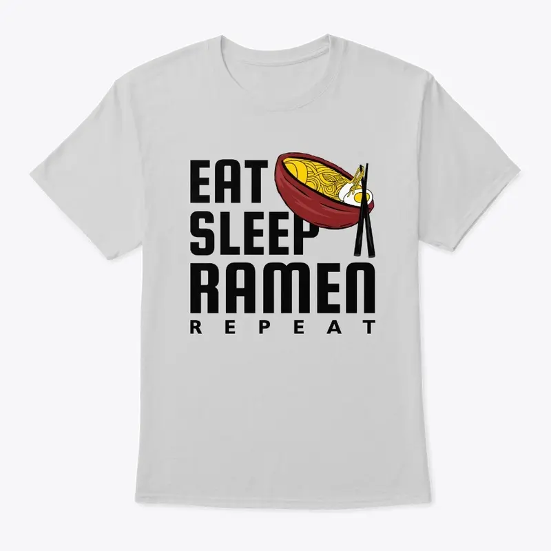 Eat, Sleep, Ramen, Repeat